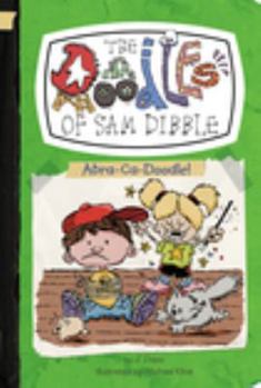 Abra-Ca-Doodle! #4 - Book #4 of the Doodles of Sam Dibble