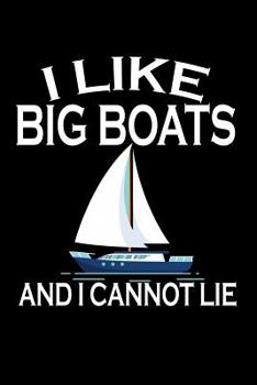 Paperback I Like Big Boats And I Cannot Lie: Animal Nature Collection Book