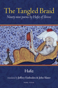 Paperback The Tangled Braid: Ninety-Nine Poems by Hafiz of Shiraz Book