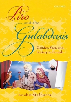 Hardcover Piro and the Gulabdasis: Gender, Sect, and Society in Punjab Book