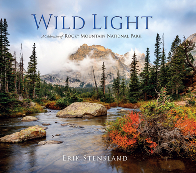 Hardcover Wild Light: A Celebration of Rocky Mountain National Park Book