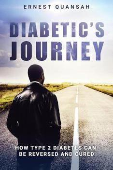 Paperback Diabetic's Journey: How Type 2 Diabetes Can be Reversed and Cured Book