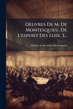 Paperback Oeuvres De M. De Montesquieu, De L'esperit Des Loix, 3... [French] Book