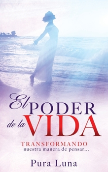 Paperback El Poder de la Vida: TRANSFORMANDO nuestra manera de pensar... [Spanish] Book