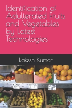 Identification of Adulterated Fruits and Vegetables by Latest Technologies