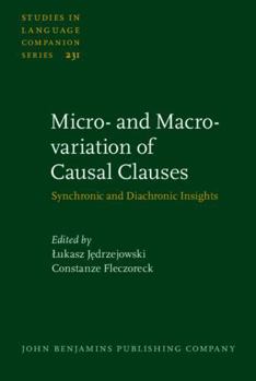 Hardcover Micro- and Macro-variation of Causal Clauses: Synchronic and Diachronic Insights (Studies in Language Companion, 231) Book