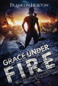 Grace Under Fire: Book Two in The Locker Nine Series
