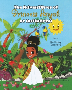 Paperback The Adventures of Princess Anyah of Antibarba: The Fishing Expedition Book