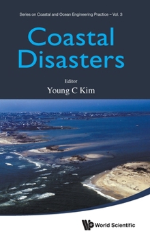 Series on Coastal and Ocean Engineering Practice - Volume 3: Coastal Disasters