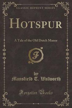 Paperback Hotspur: A Tale of the Old Dutch Manor (Classic Reprint) Book