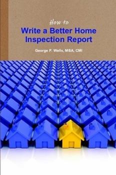 Paperback How to Write a Better Home Inspection Report Book