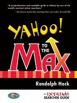 Paperback Yahoo! to the Max: An Extreme Searcher Guide Book