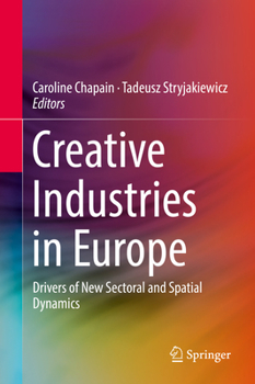 Hardcover Creative Industries in Europe: Drivers of New Sectoral and Spatial Dynamics Book