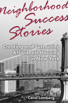 Paperback Neighborhood Success Stories: Creating and Sustaining Affordable Housing in New York Book