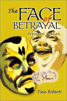 Paperback The Face of Betrayal: Promises Broken Book