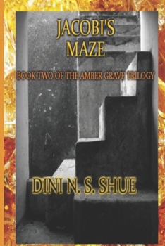 Paperback Jacobi's Maze: Book Two of the Amber Grave Trilogy Book