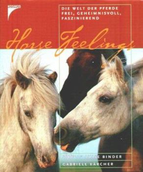 Hardcover Horse Feelings. Die Welt der Pferde. Frei, geheimnisvoll, faszinierend. [German] Book