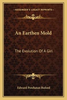 Paperback An Earthen Mold: The Evolution Of A Girl Book