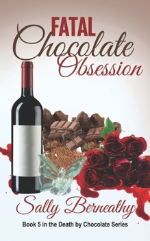 Fatal Chocolate Obsession - Book #5 of the Death by Chocolate
