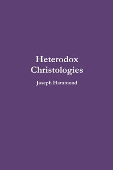 Paperback Heterodox Christologies Book