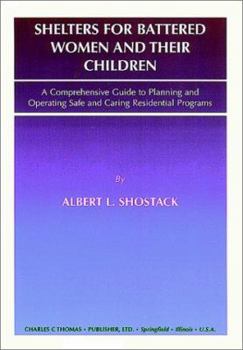 Paperback Shelters for Battered Women and Their Children: A Comprehensive Guide to Planning and Operating Safe and Caring Residential Programs Book
