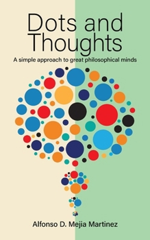 Dots and Thoughts: A simple approach to great philosophical minds