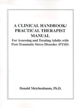 Paperback A Clinical Handbook/Practical Therapist Manual for Assessing and Treating Adults with Post-Traumatic Stress Disorder (PTSD) Book