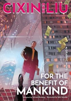 Paperback Cixin Liu's for the Benefit of Mankind: A Graphic Novel Book