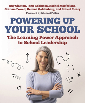 Paperback Powering Up Your School: The Learning Power Approach to School Leadership Book