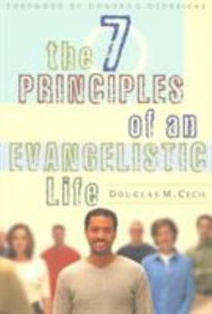 Paperback The 7 Principles of an Evangelistic Life Book