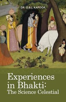 Paperback Experiences in Bhakti: The Science Celestial Book