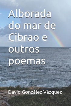 Alborada do mar de Cibrao e outros poemas (Galician Edition)