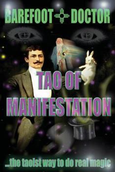 Paperback Tao of Manifestation: The Taoist way to do real magic Book