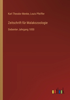 Paperback Zeitschrift für Malakozoologie: Siebenter Jahrgang 1850 [German] Book