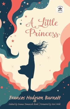 A Little Princess: Annotated Version with Foreword by Keri Wilt