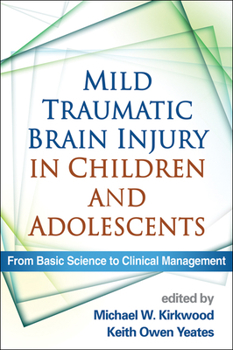 Hardcover Mild Traumatic Brain Injury in Children and Adolescents: From Basic Science to Clinical Management Book