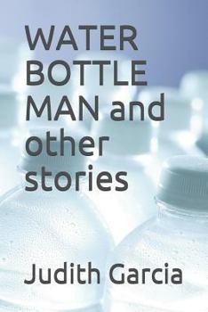 Paperback Water Bottle Man and Other Stories Book
