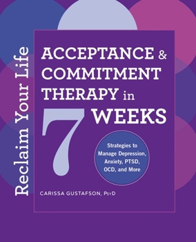 Paperback Reclaim Your Life: Acceptance and Commitment Therapy in 7 Weeks Book