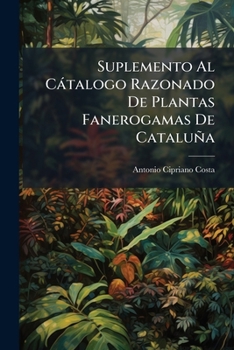 Paperback Suplemento Al Cátalogo Razonado De Plantas Fanerogamas De Cataluña [Spanish] Book