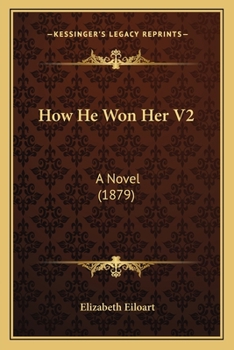 Paperback How He Won Her V2: A Novel (1879) Book