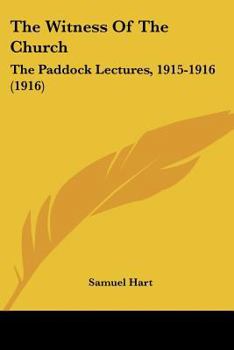 The Witness Of The Church: The Paddock Lectures, 1915-1916