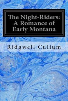 Paperback The Night-Riders: A Romance of Early Montana Book