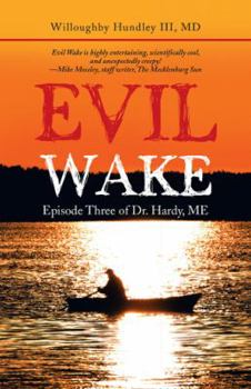 Hardcover Evil Wake: Episode Three of Dr. Hardy, Me Book