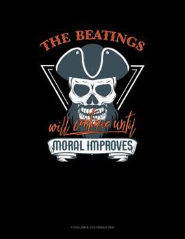 Paperback The Beatings Will Continue Until Moral Improves: 6 Columns Columnar Pad Book