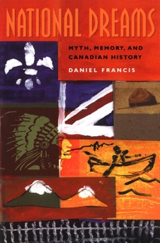 Paperback National Dreams: Myth, Memory, and Canadian History Book