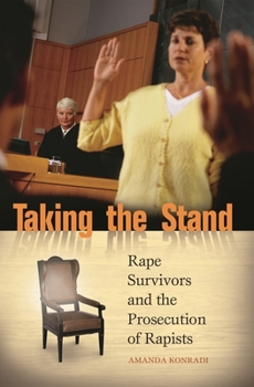 Hardcover Taking the Stand: Rape Survivors and the Prosecution of Rapists Book