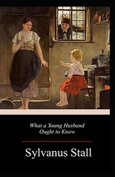 What a Young Husband Ought to Know (illustrated edition)