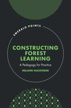 Hardcover Constructing Forest Learning: A Pedagogy for Practice Book