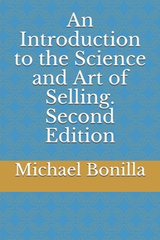 Paperback An Introduction to the Science and Art of Selling. Second Edition Book