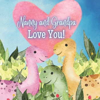 Paperback Nanny and Grandpa Love You!: A Rhyming Book for Grandchildren! Book